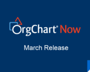 OrgChart Now March 2022 Release